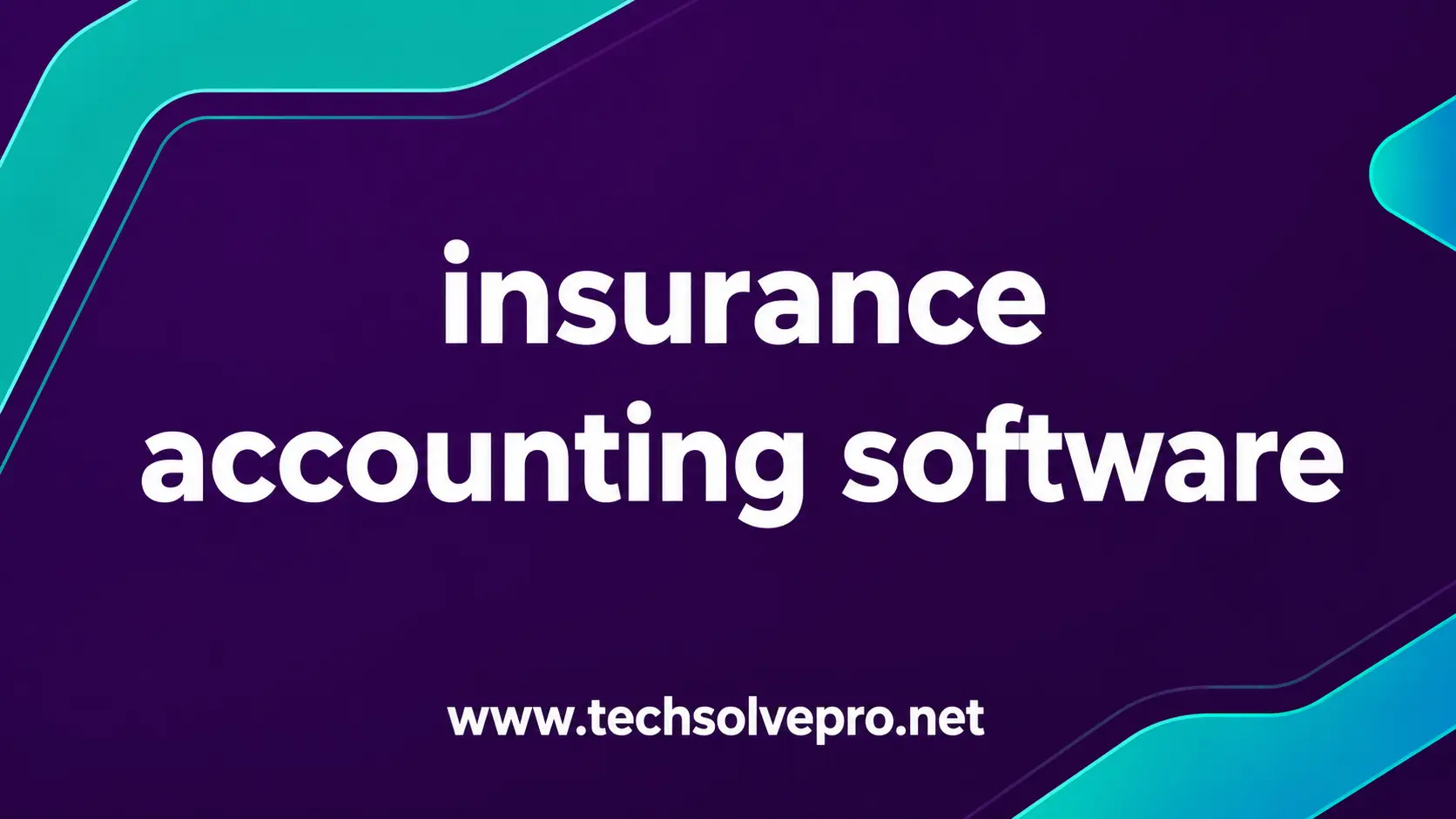 Insurance Accounting Software: Guide for Insurance Agencies and Carriers
